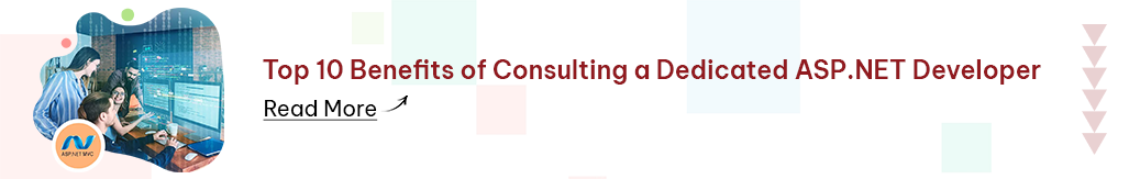 Top 10 Benefits of Consulting a Dedicated ASP.NET Developer.png